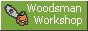 Woodsman Workshop
